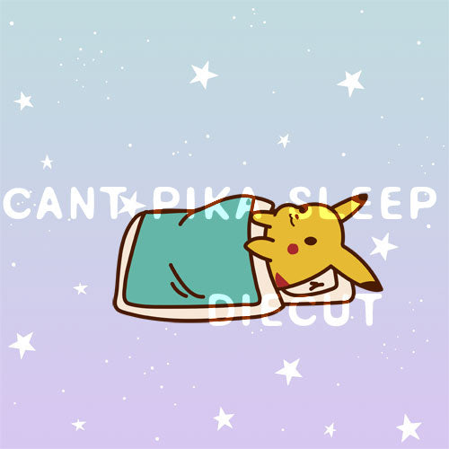 Can't Pika Sleep inspired die cut