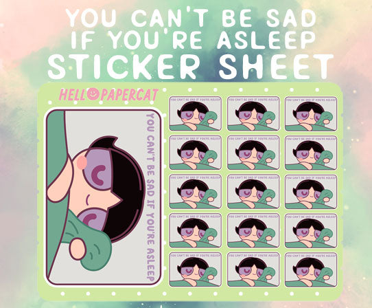 You're not sad when you're asleep sticker sheet