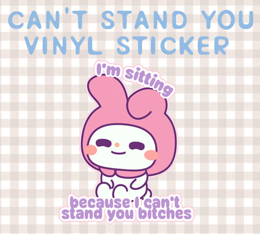 Can't stand you Vinyl Sticker