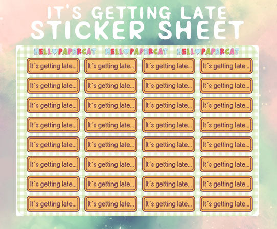 It's getting late sticker sheet