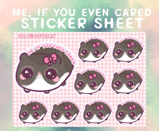 Me if you even care sticker sheet