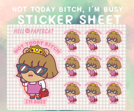 Not today bitch, I'm busy sticker sheet