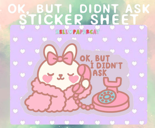 OK, but I didn't ask sticker sheet