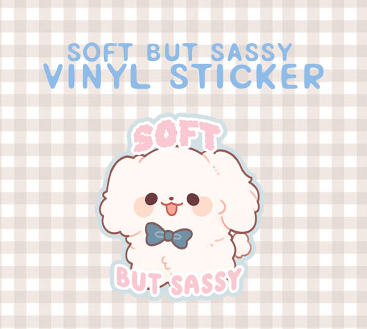 Soft but sassy Vinyl Sticker