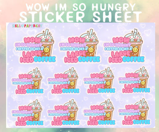 Wow i'm so hungry.. iced coffee  sticker sheet