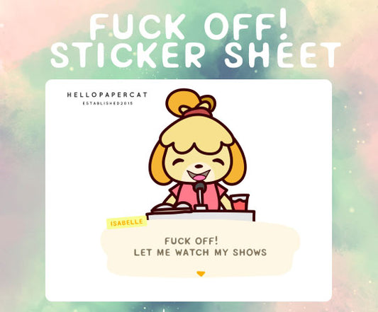 Fuck off! Let me watch my shows sticker sheet